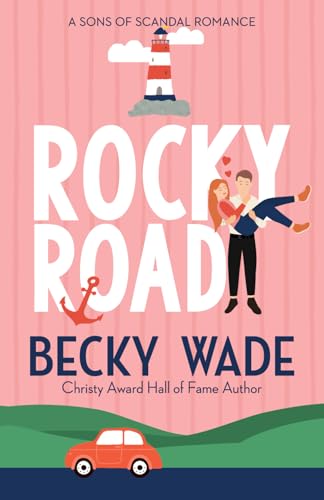 Rocky Road: A Sweet "Fake Relationship" Romance (Sons of Scandal, Band 2) von Author Becky Wade